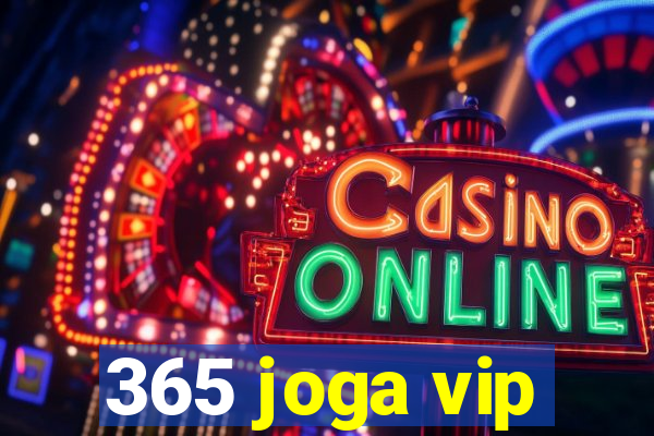 365 joga vip